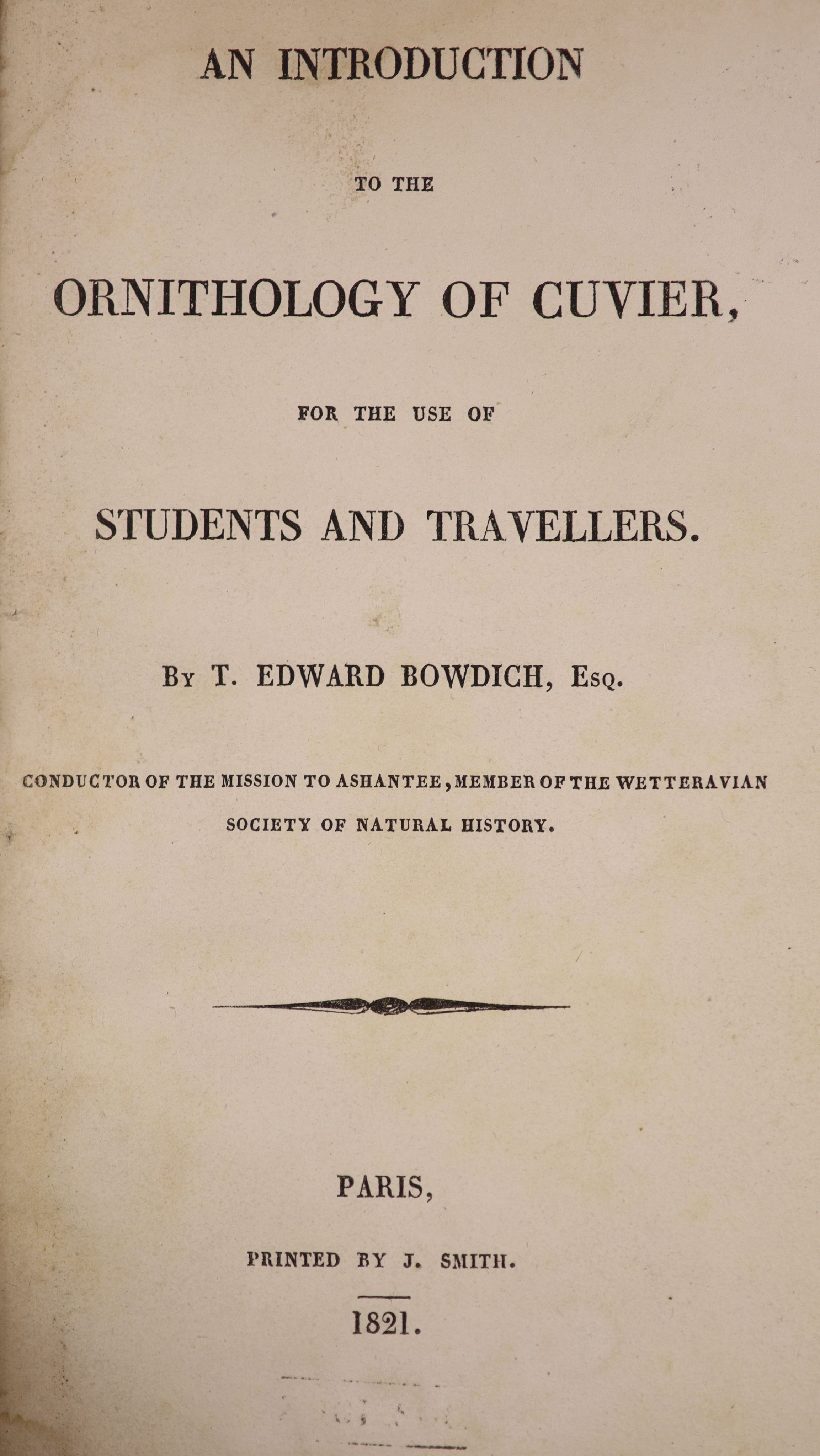 Bowdich, T. Edward – An Introduction to the Ornithology of Cuvier, for the use of students and Travellers. Complete with 16 illustrated plates plus 4 folding. Half morocco and marbled paper, gilt tooled spine with letter